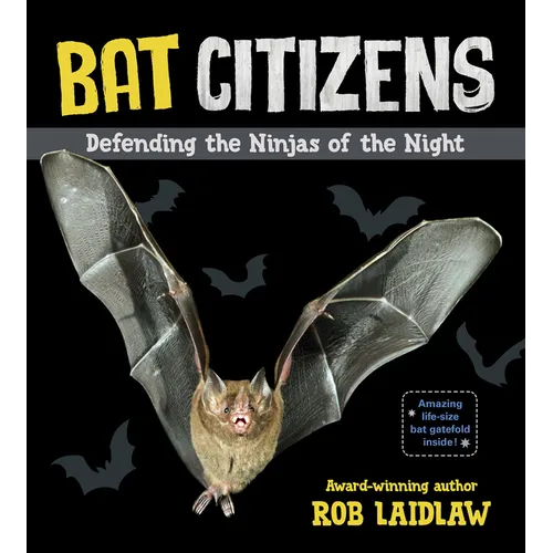 Bat Citizens: Defending the Ninjas of the Night - Hardcover