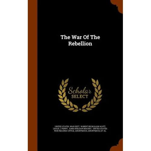 The War Of The Rebellion - Hardcover
