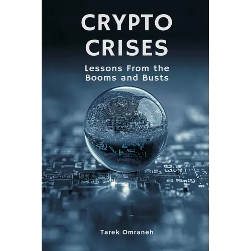 Crypto Crises: Lessons From the Booms and Busts - Paperback