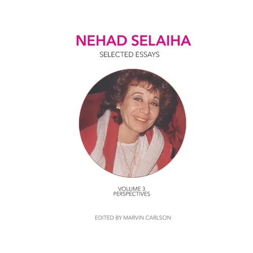 Nehad Selaiha, vol 3: Selected Essays: Perspectives - Paperback