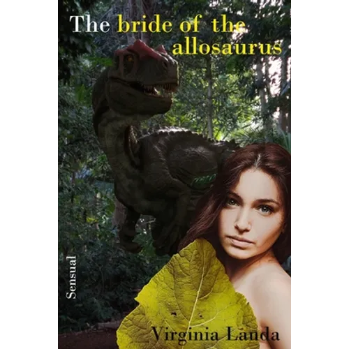 The bride of the allosaurus. - Paperback