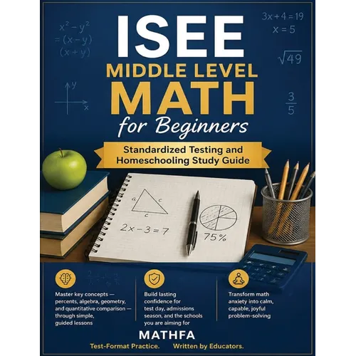 ISEE Middle Level Math for Beginners: Standardized Testing and Homeschooling Study Guide - Paperback