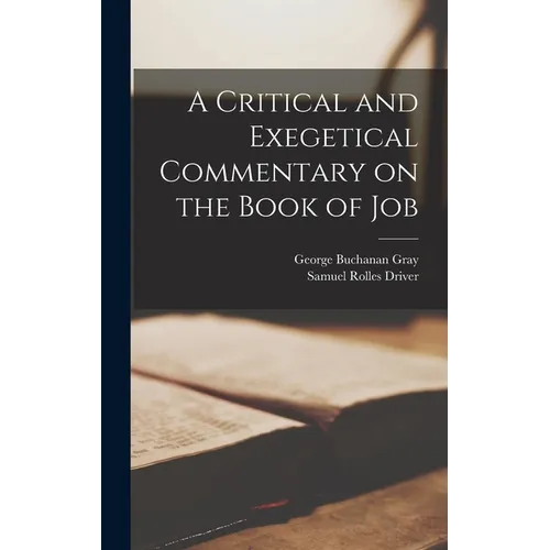A Critical and Exegetical Commentary on the Book of Job - Hardcover