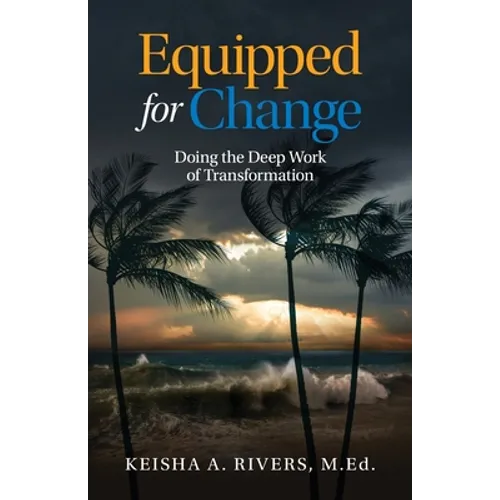 Equipped for Change: Doing the Deep Work of Transformation - Paperback
