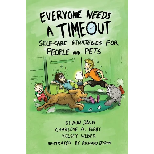Everyone Needs A Timeout: Self-Care Strategies for People and Pets - Paperback