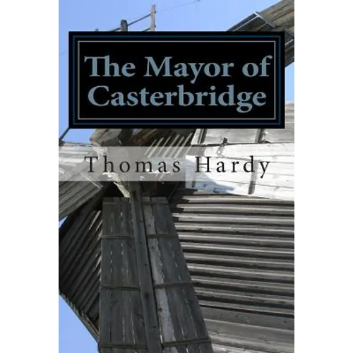 The Mayor of Casterbridge: (Thomas Hardy Classics Collection) - Paperback