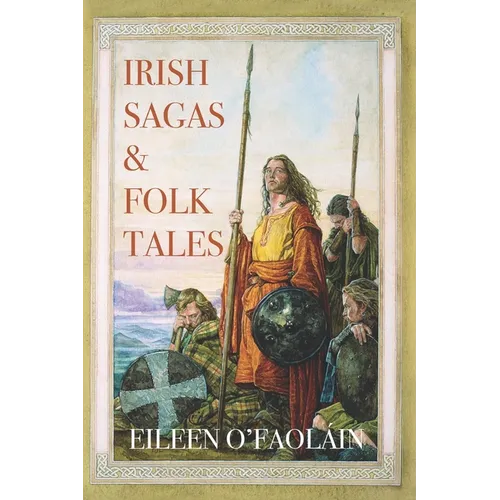 Irish Sagas & Folktales: A Beautifully Written Journey Through Ireland's Mythological Heritage - Paperback