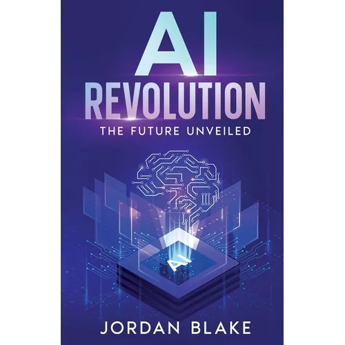 AI Revolution: The Future Unveiled - Paperback