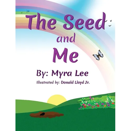 The Seed and Me - Hardcover