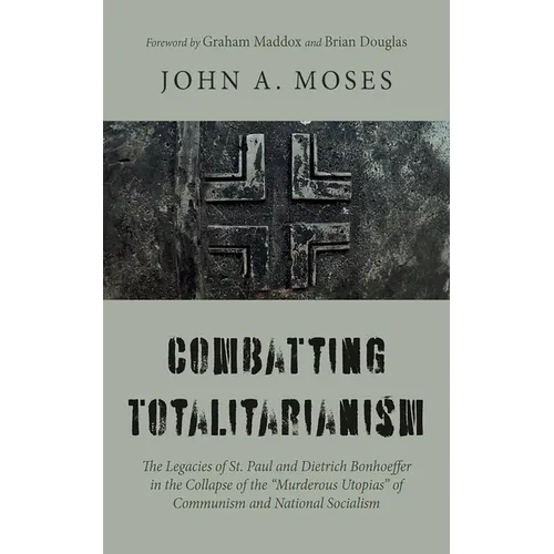 Combatting Totalitarianism: The Legacies of St. Paul and Dietrich Bonhoeffer in the Collapse of the 