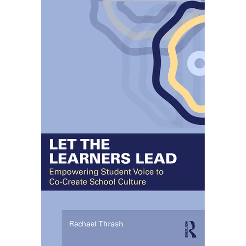 Let the Learners Lead: Empowering Student Voice to Co-Create School Culture