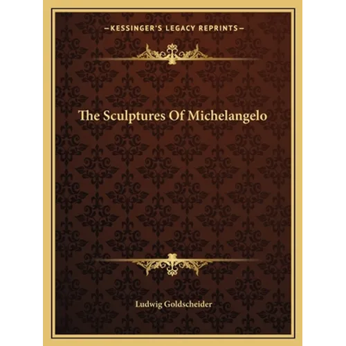 The Sculptures Of Michelangelo - Paperback
