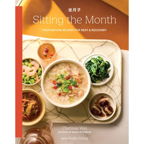 Sitting the Month: Postpartum Recipes for Rest & Recovery - Hardcover