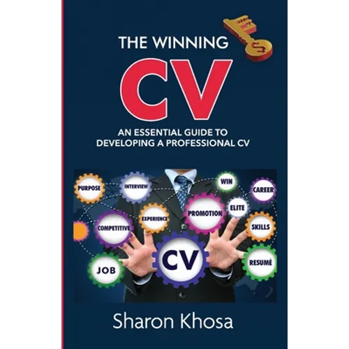 The Winning CV: An essential guide to developing a professional CV - Paperback