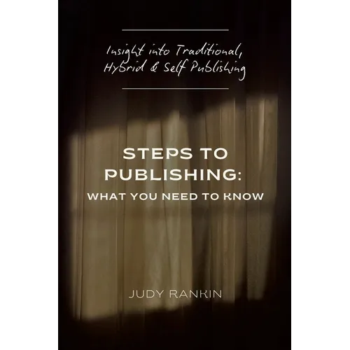 Steps to Publishing: What You Need to Know - Paperback