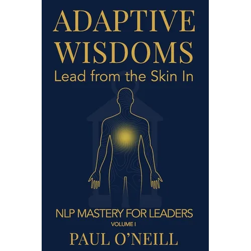 Adaptive Wisdoms: Lead from the Skin In