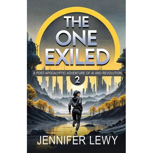The One Exiled: A YA Sci-Fi Adventure