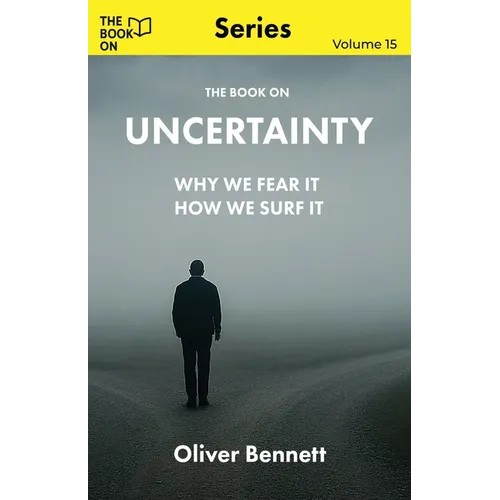 The Book On Uncertainty: Why We Crave Control, and How to Let Go - Paperback