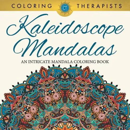 Kaleidoscope Mandalas: An Intricate Mandala Coloring Book - Paperback