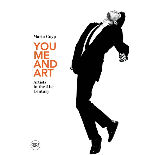 You, Me and Art: Artists in the 21st Century - Hardcover