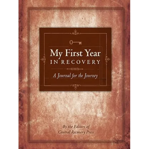 My First Year in Recovery: A Journal for the Journey - Paperback
