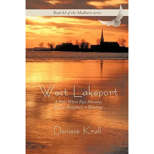 West Lakeport: A Place Where Past Mistakes Become Redefined as Blessings - Paperback