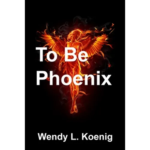 To Be Phoenix - Paperback