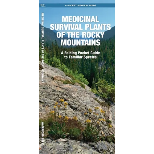Medicinal Survival Plants of the Rocky Mountains: A Folding Pocket Guide to Familiar Species - Paperback