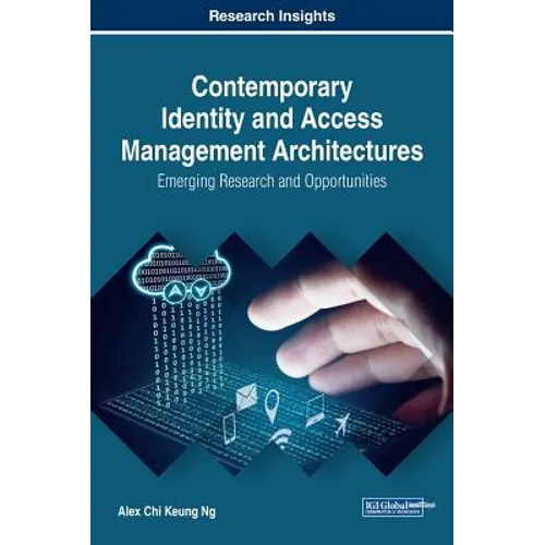 Contemporary Identity and Access Management Architectures: Emerging Research and Opportunities - Hardcover