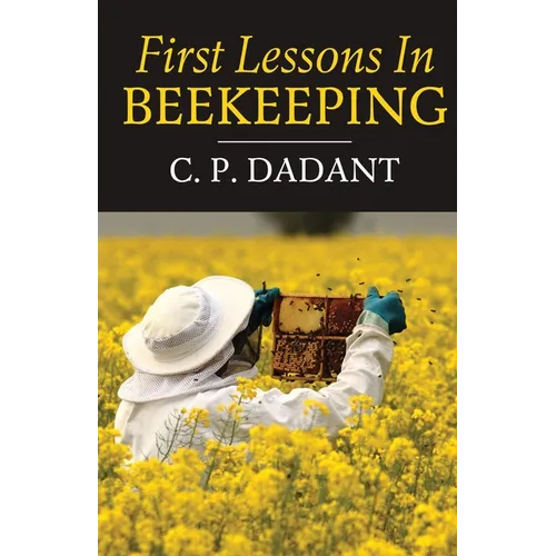 First Lessons in Beekeeping - Paperback