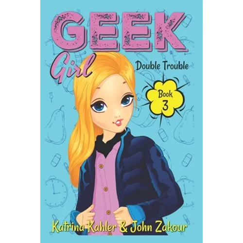 Geek Girl - Book 3: Double Trouble - Paperback