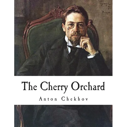The Cherry Orchard: A Comedy in Four Acts - Paperback