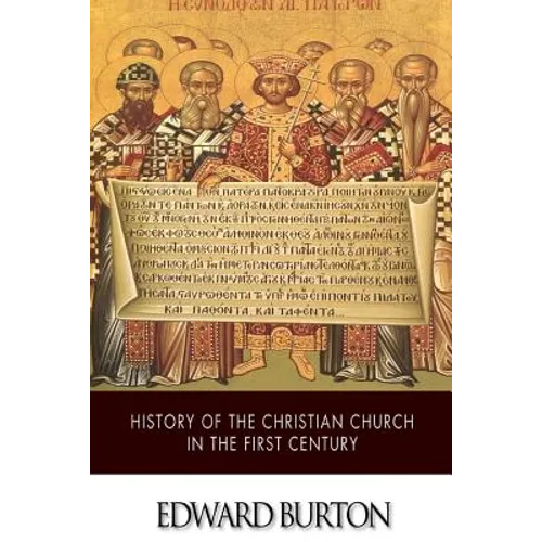 History of the Christian Church in the First Century - Paperback