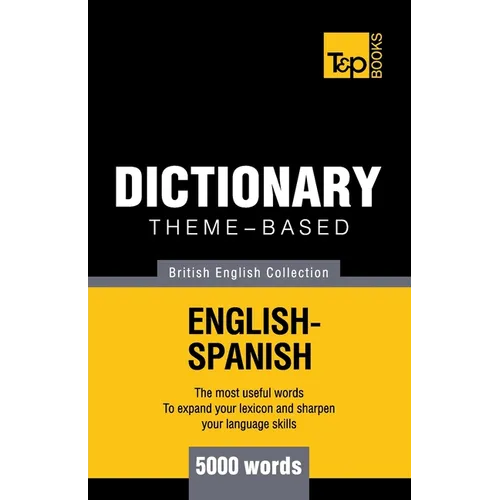 Theme-based dictionary British English-Spanish - 5000 words - Paperback