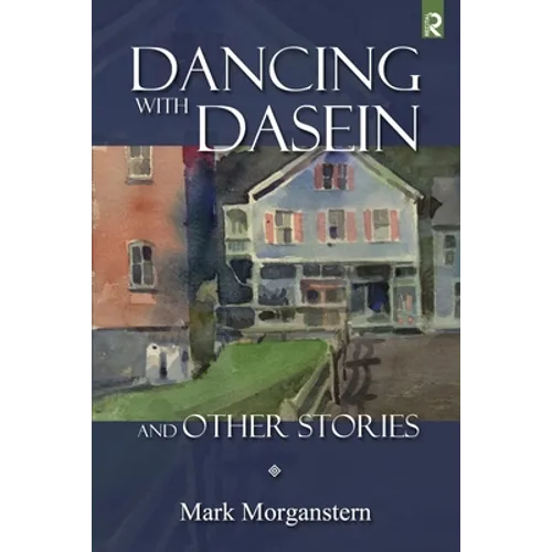 Dancing with Dasein and Other Stories - Paperback