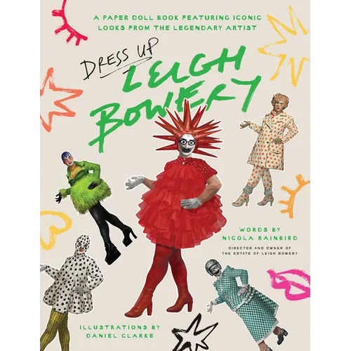 Dress Up Leigh Bowery: A Paper Doll Book Featuring Iconic Looks from the Legendary Artist - Paperback