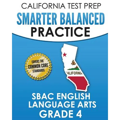 CALIFORNIA TEST PREP Smarter Balanced Practice SBAC English Language Arts Grade 4: Preparation for the Smarter Balanced ELA Tests - Paperback