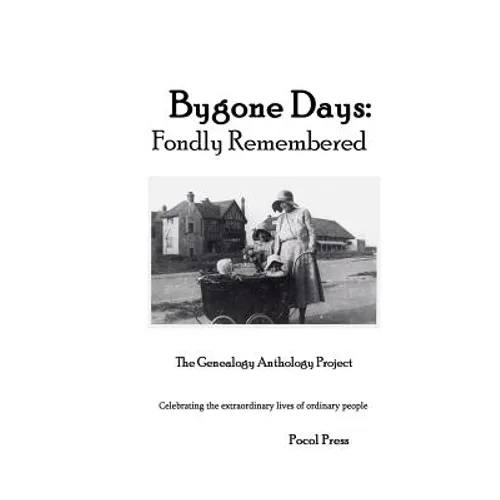 Bygone Days: Fondly Remembered - Paperback