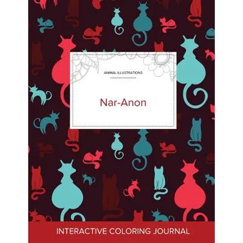 Adult Coloring Journal: Nar-Anon (Animal Illustrations, Cats) - Paperback
