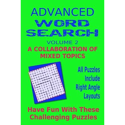 Advanced Word Search Adult Series Volume 2: Collaboration Mixed Topics: Puzzles with right angle word patterns - Paperback