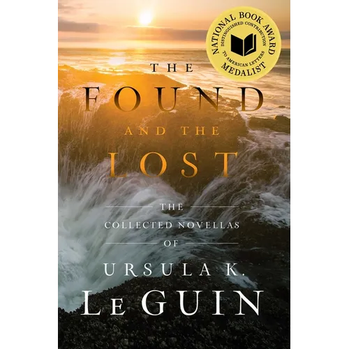 The Found and the Lost: The Collected Novellas of Ursula K. Le Guin - Paperback