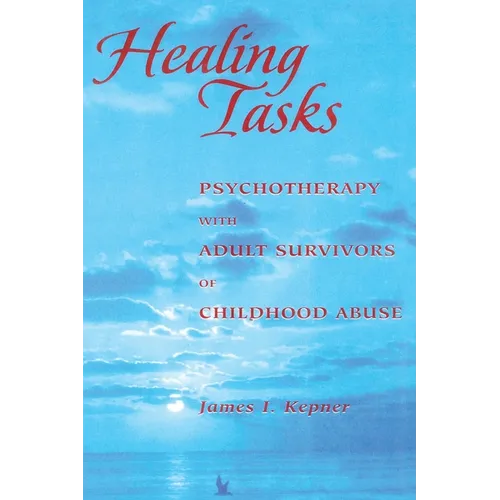 Healing Tasks: Psychotherapy with Adult Survivors of Childhood Abuse - Paperback