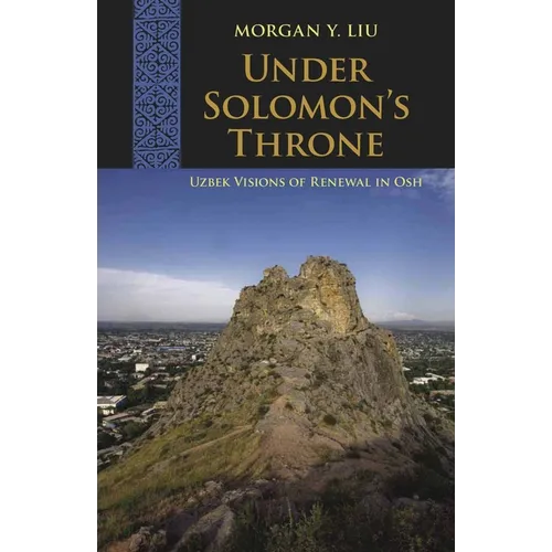 Under Solomon's Throne: Uzbek Visions of Renewal in Osh - Paperback