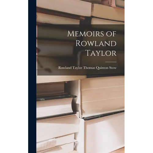 Memoirs of Rowland Taylor - Hardcover