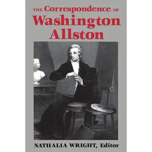 The Correspondence of Washington Allston