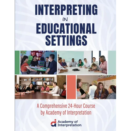 Interpreting in Educational Settings: A Comprehensive 24-Hour Course - Paperback