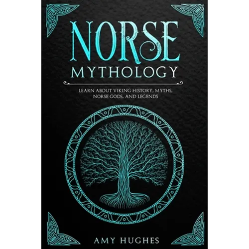 Norse Mythology: Learn about Viking History, Myths, Norse Gods, and Legends - Paperback