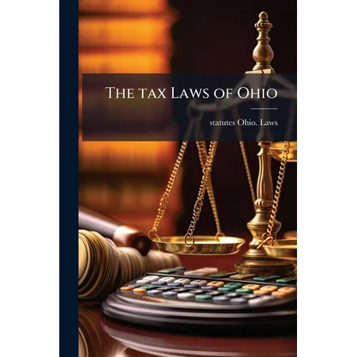 The tax Laws of Ohio - Paperback