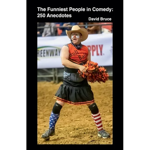 The Funniest People in Comedy: 250 Anecdotes - Paperback