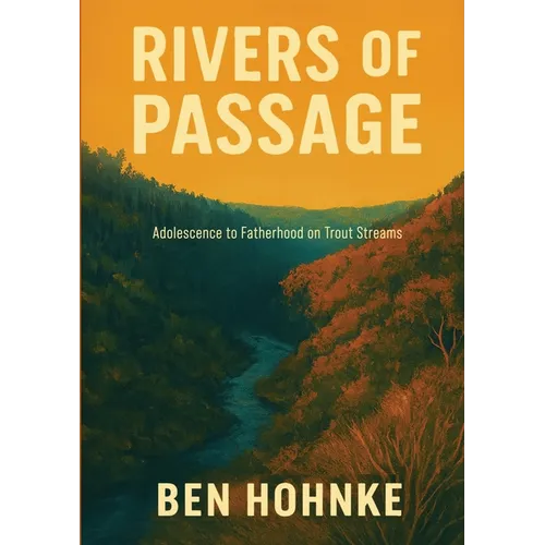 Rivers of Passage: Adolescence to Fatherhood on Trout Streams - Paperback